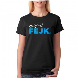 Originál FEJK - Dámské  Tričko s vtipným potiskem