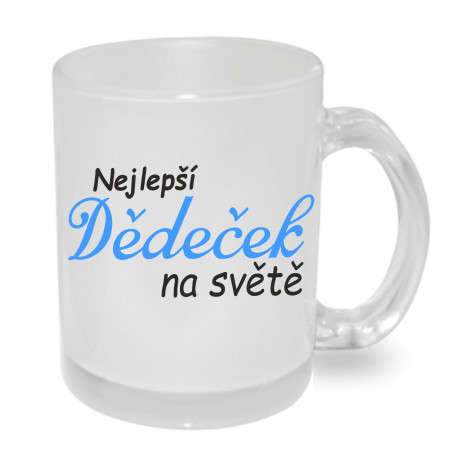 Hrnek pro dědu - nejlepší dědeček na světě.