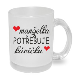 Hrnek manželka potřebuje kávičku.