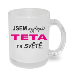 Hrnek pro tetičku - jsem nejlepší teta na světě.