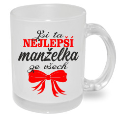 Hrnek pro manželku - Jsi ta nejlepší manželka ze všech