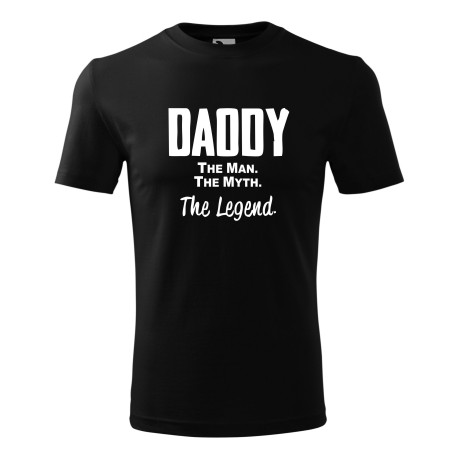 Pánské tričko Daddy, the man, the myth, the legend.