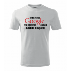 Pánské tričko nepotřebuji Google jsem hospodský a znám každou hospodu.