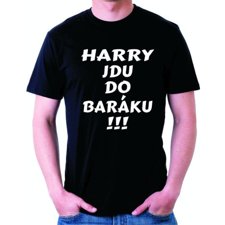 Harry jdu do baráku!!! - Pánské tričko