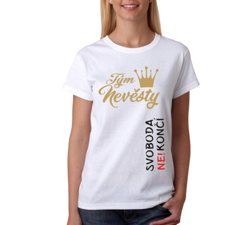 Tým nevěsty s korunkou, svoboda nekončí - tričko na rozlučku