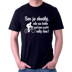 Sex je skvělý, ale na kole vydržím jezdit celý den - pánské tričko.