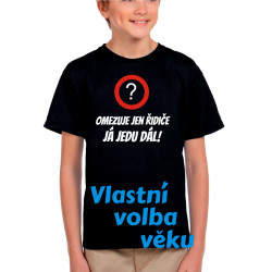 Dětské tričko s vlastní volbou věku - omezuje jen řidiče já jedu dál.