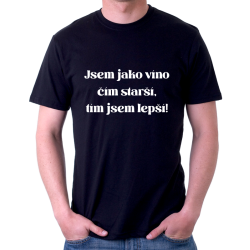 Pánské tričko - Jsem jako víno - čím starší, tím jsem lepší!