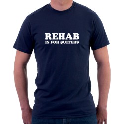 Rehab is for Quiters - Pánské Tričko s vtipným potiskem