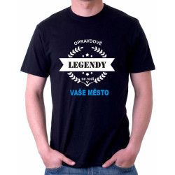 Pánské triko s potiskem vlastního textu Opravdové Legendy se rodí - vaše město