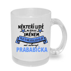 Hrnek Ti nejdůležitější mě oslovují Prababička