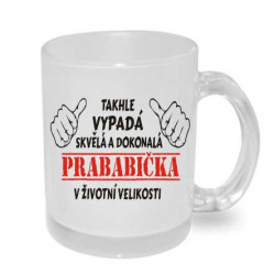 Hrnek Takhle vypadá skvělá a dokonalá prababička.